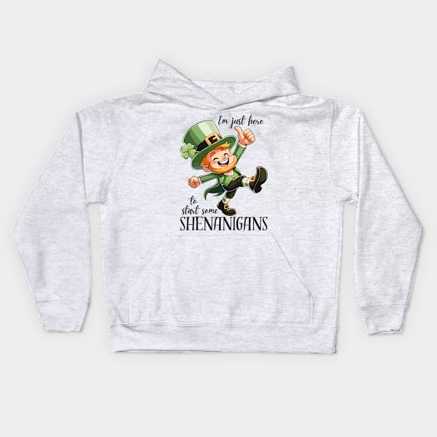 I'm Just Here To Start Some Shenanigans Kids Hoodie by Etopix